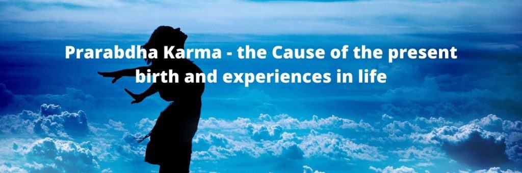 The four types of karma - Prarabdha Karma.