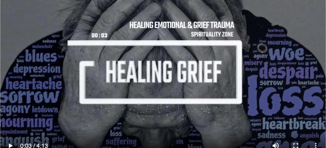 Healing Emotional & Grief Trauma
