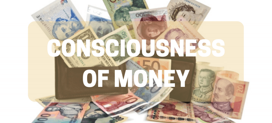 The Consciousness Of Money