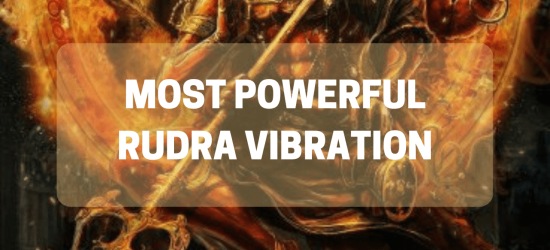 Most Powerful Rudra Vibration | Energy Field