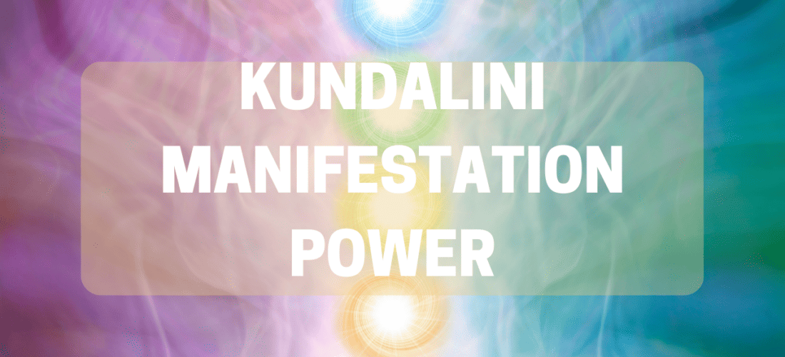 Kundalini Manifestation Power