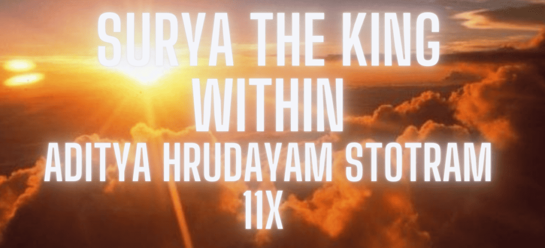 Surya, The King Within: Aditya Hrudayam Stotram