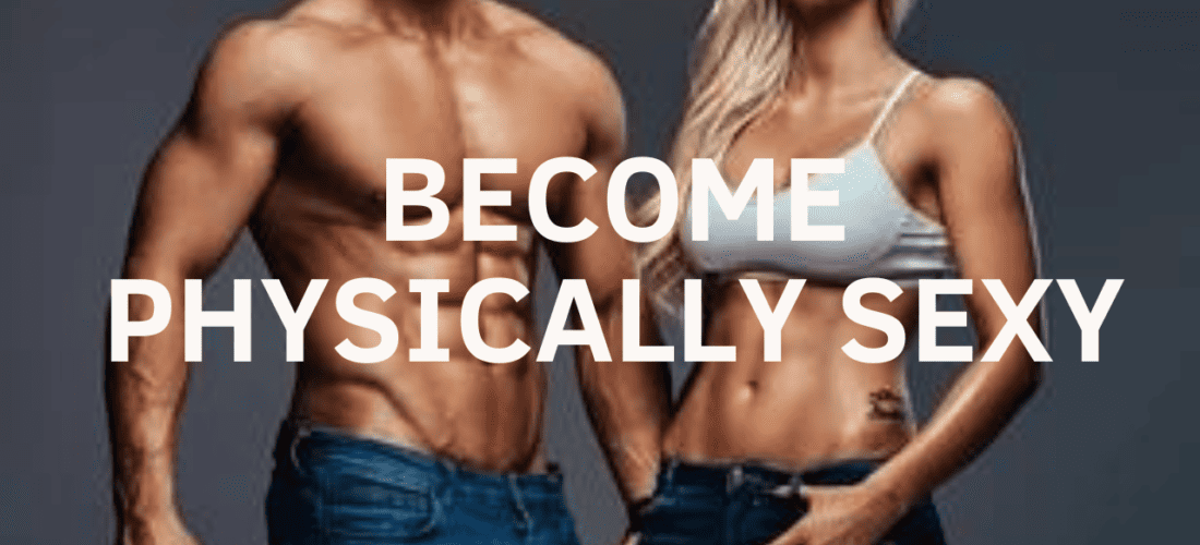 Become Physically Sexy (Energy Field)