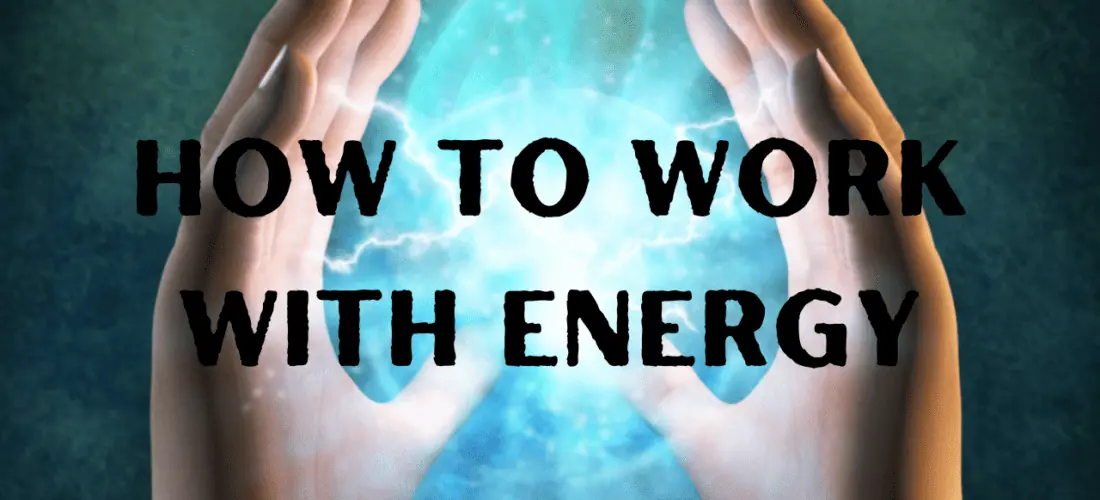 How To Work With Energy?