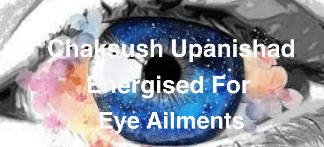 Chakshush Upanishad Energised – Restore Eye Health