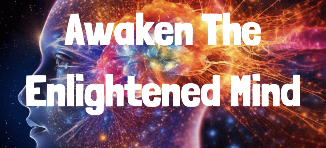 Awaken The Enlightened Mind