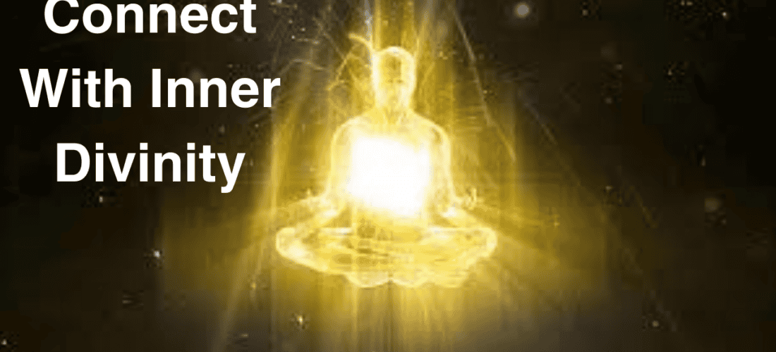 Connect With Inner Divinity 